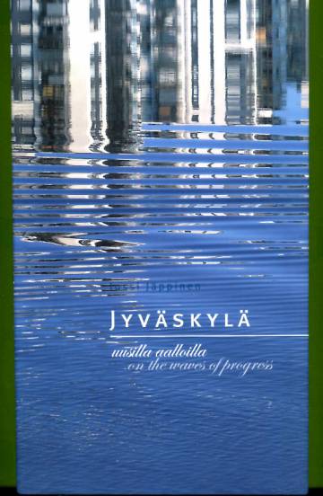 Jyväskylä uusilla aalloilla / Jyväskylä on the Waves of Progress