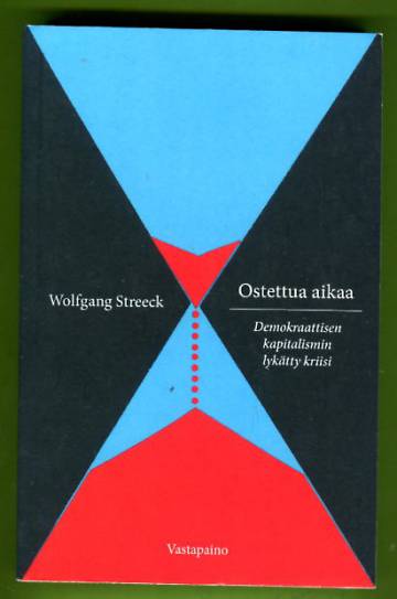 Ostettua aikaa - Demokraattisen kapitalismin lykätty kriisi