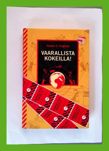 Vaarallista kokeilla!