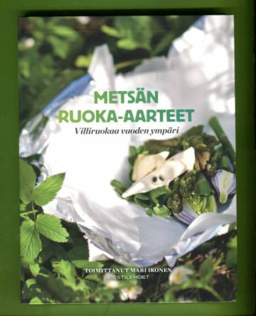 Metsän ruoka-aarteet - Villiruokaa vuoden ympäri