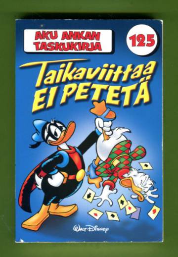 Aku Ankan taskukirja 125 - Taikaviittaa ei petetä