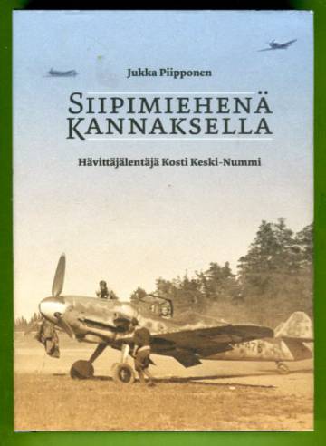 Siipimiehenä Kannaksella - Hävittäjälentäjä Kosti Keski-Nummi