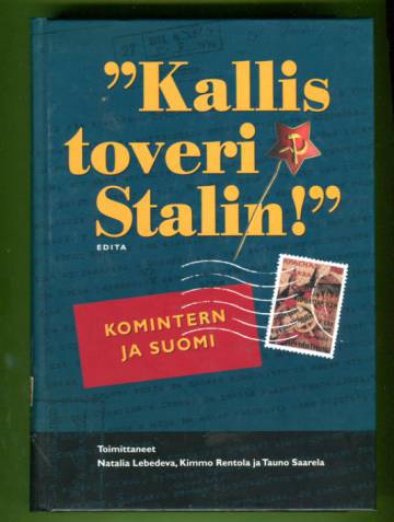 Kallis toveri Stalin! - Komintern ja Suomi