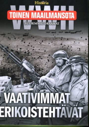 Toinen maailmansota - Vaativimmat erikoistehtävät (Tieteen Kuvalehti Historia)