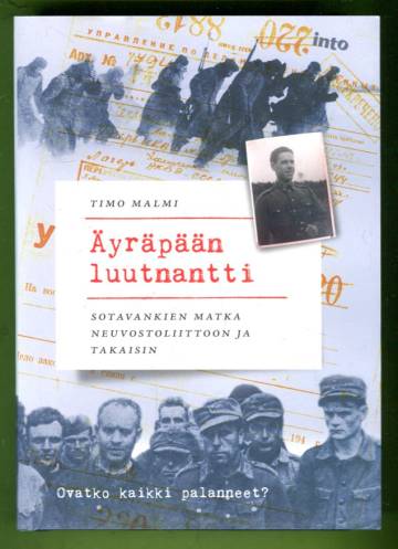 Äyräpään luutnantti - Sotavankien matka Neuvostoliittoon ja takaisin