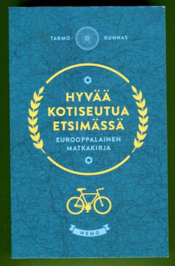 Hyvää kotiseutua etsimässä - Eurooppalainen matkakirja