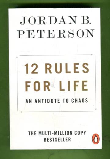 12 Rules for Life - An Antidote to Chaos