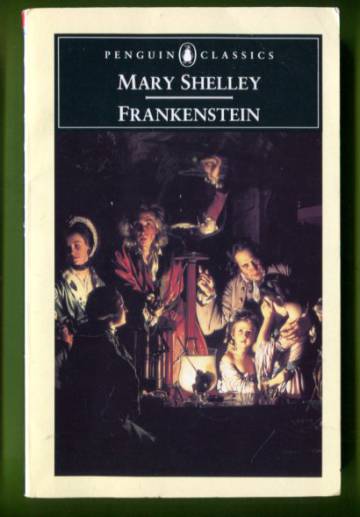 Frankenstein - Or the Modern Prometheus
