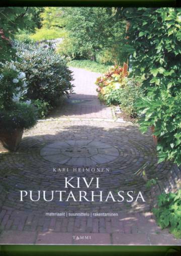 Kivi puutarhassa - Materiaalit, suunnittelu, rakentaminen