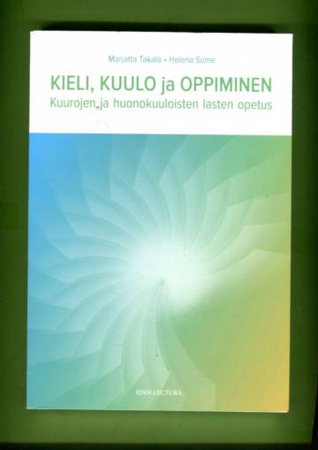 Kieli, kuulo ja oppiminen - Kuurojen ja huonokuuloisten lasten opetus