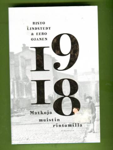 1918 - Matkoja muistin rintamilla