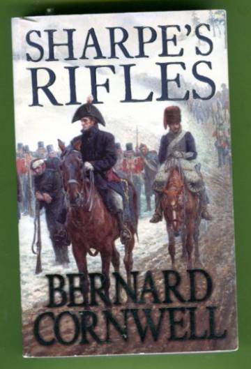 Sharpe's Rifles - Richard Sharpe and the French Invasion of Galicia, January 1809