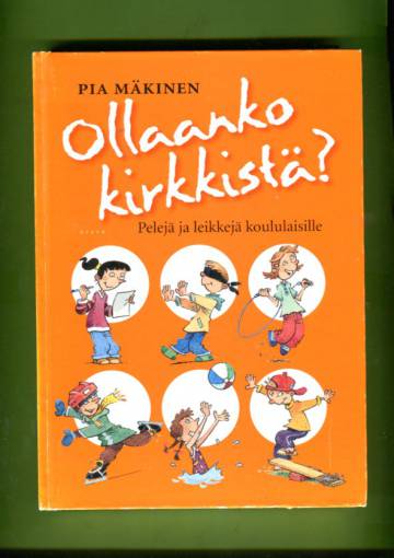 Ollaanko kirkkistä? - Pelejä ja leikkejä koululaisilla