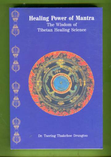 Healing Power of Mantra - The Wisdom of Tibetan Healing Science