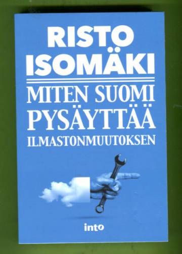 Miten Suomi pysäyttää ilmastonmuutoksen