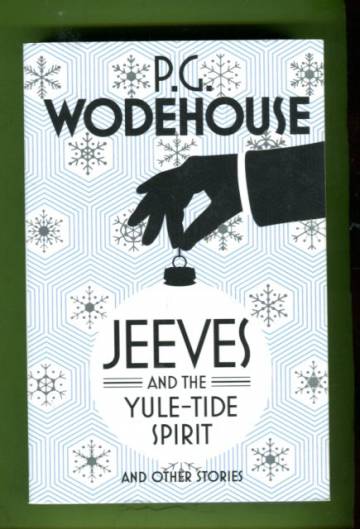 Jeeves and the Yule-tide spirit and other stories