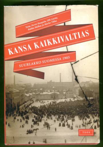 Kansa kaikkivaltias - Suurlakko Suomessa 1905