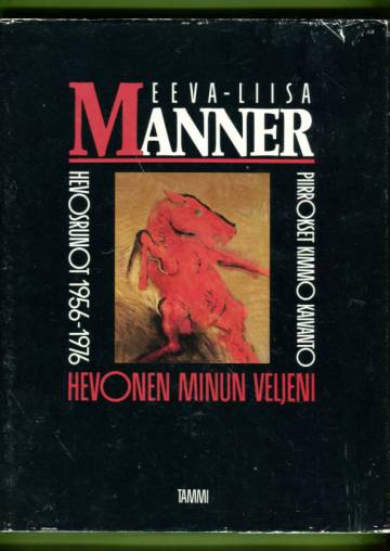 Hevonen minun veljeni - Hevosrunot 1956-1976