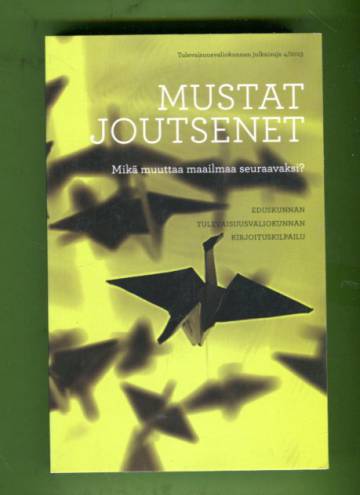 Mustat joutsenet - MIkä muuttaa maailmaa seuraavaksi?