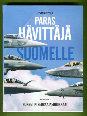 Paras hävittäjä Suomelle - Hornetin seuraajaehdokkaat