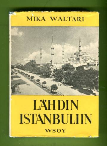 Lähdin Istanbuliin - Totta ja tarua Euroopasta 1947