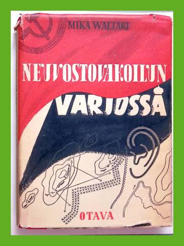 Neuvostovakoilun varjossa - Helsingin neuvostolähetystö kiihoitus- ja vakoilutoiminnan keskuksena