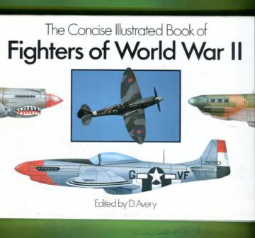 The Concise Illustrated Book of Fighters of World War II