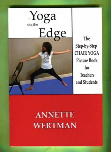 Yoga on the Edge - The Step-by-Step Chair Yoga Picture Book for Teachers and Students