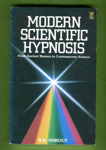 Modern Scientific Hypnosis - from Ancient mystery to Contemporary Science