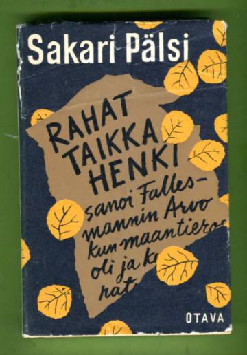 Rahat taikka henki sanoi Fallesmannin Arvo kun maantierosvo oli ja keppihevosella ratsasti