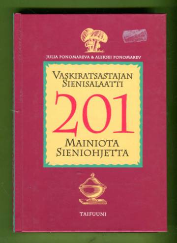 Vaskiratsastajan sienisalaatti - 201 mainiota sieniohjetta