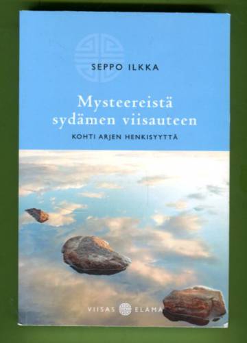 Mysteereistä sydämen viisauteen - Kohti arjen henkisyyttä