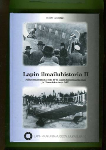 Lapin ilmailuhistoria 2 - Jälleenrakentamisesta 1945 Lapin lentomatkailuun ja Hornet-kauteen 2001
