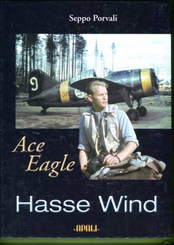 Ace Eagle Hasse Wind - The Finnish Air Force at War 1939-1944