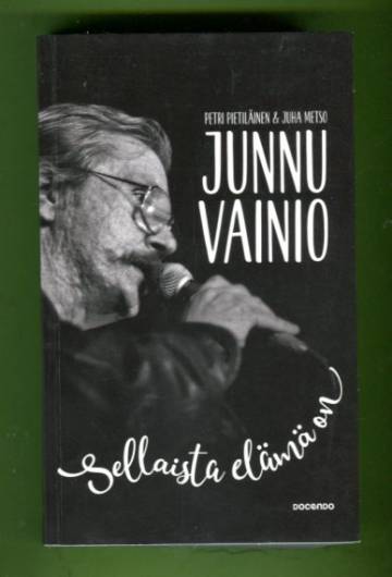 Junnu Vainio - Sellaista elämä on