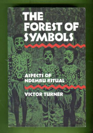 The Forest of Symbols - Aspects of Ndembu Ritual