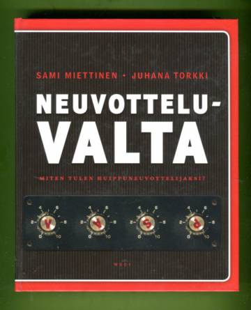 Neuvotteluvalta - Miten tulen huippuneuvottelijaksi?