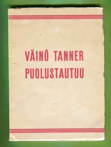 Väinö Tanner puolustautuu