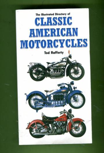 The Illustrated Directory of Classic American Motorcycles