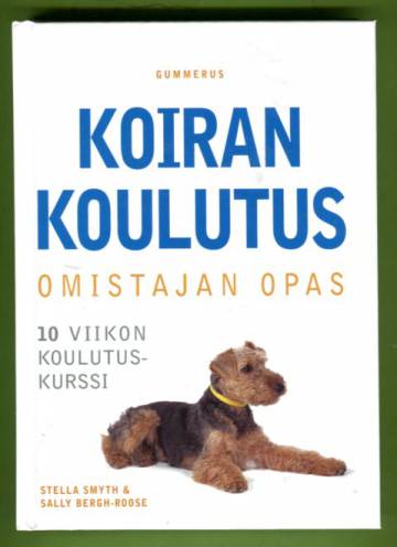 Koiran koulutus - Omistajan opas: 10 viikon koulutuskurssi