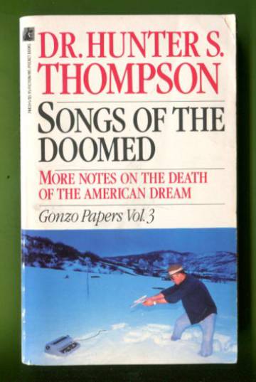 Songs of the Doomed - More Notes on the Death of the American Dream: Gonzo Papers: Vol. 3