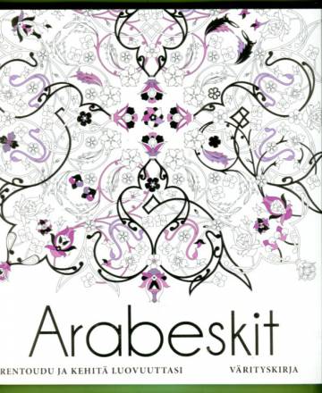 Arabeskit - Rentoudu ja kehitä luovuuttasi: Värityskirja