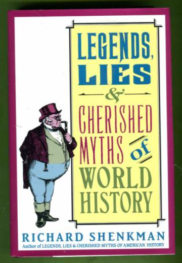 Legends, Lies & Cherished Myths of World History