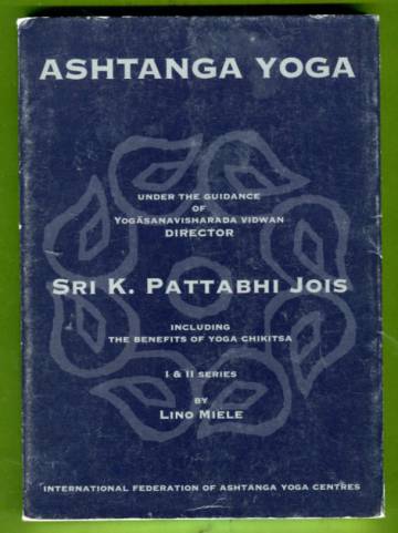 Ashtanga Yoga Under the Guidance of Yogasanavisharada Vidwan Director Sri K. Pattabhi Jois