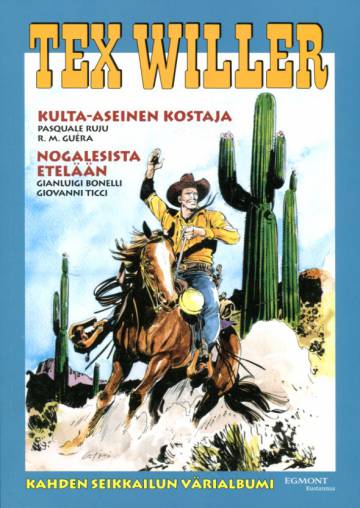 Tex Willer -suuralbumi 41 - Kulta-aseinen kostaja & Nogalesista itään