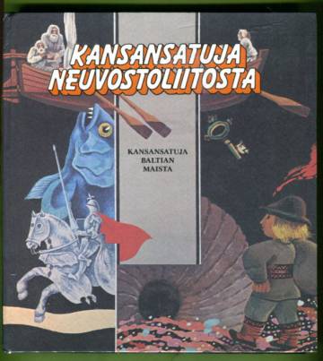 Kansansatuja Neuvostoliitosta - Kansansatuja Baltian maista