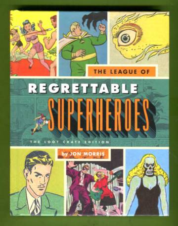 The League of Regrettable Superheroes - The Loot Crate Edition