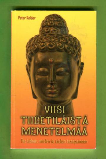 Viisi tiibetiläistä menetelmää - Tie kehon, mielen ja sielun tasapainoon