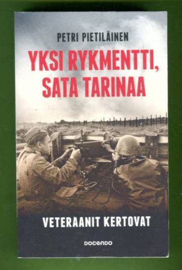 Yksi rykmentti, sata tarinaa - Veteraanit kertovat