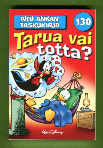 Aku Ankan taskukirja 130 - Tarua vai totta?